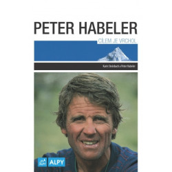 Peter Habeler : Cílem je vrchol