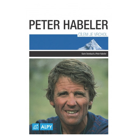 Peter Habeler : Cílem je vrchol